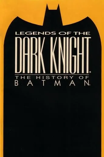 Legends of the Dark Knight: The History of Batman movie poster - Rated 7/10