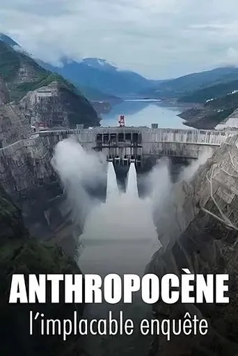 Anthropocène, l’implacable enquête movie poster - Rated 7.5/10