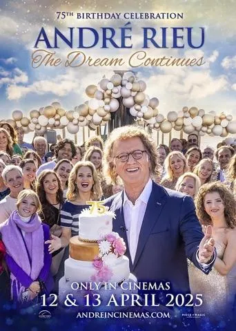 André Rieu's 75th Birthday Celebration: The Dream Continues movie poster - Entertainment content