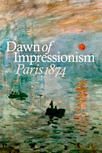 Dawn of Impressionism: Paris 1874 movie poster - Rated 5.8/10