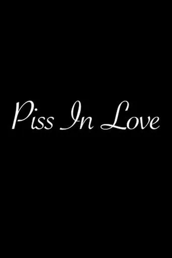 Piss in Love movie poster - Entertainment content