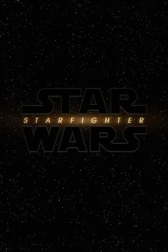 Star Wars: Starfighter movie poster - Entertainment content