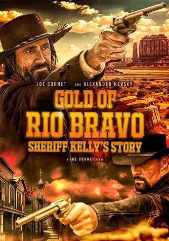 Gold of Rio Bravo: Sheriff Kelly's Story movie poster - Entertainment content