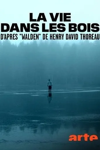 La vie dans les bois - D'après "Walden" de Henry David Thoreau movie poster - Rated 5/10