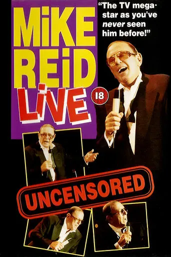 Mike Reid: Live - Uncensored movie poster - Entertainment content