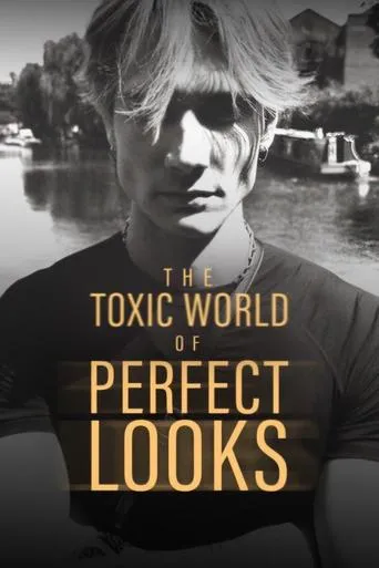 The Toxic World Of Perfect Looks movie poster - Entertainment content