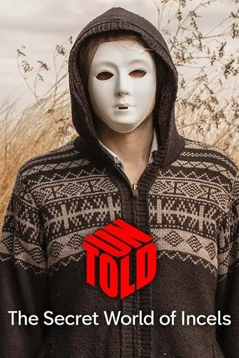 UNTOLD: The Secret World of Incels movie poster - Rated 7/10