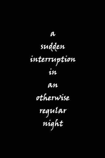 a sudden interruption in an otherwise regular night movie poster - Entertainment content