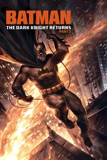 Batman: The Dark Knight Returns, Part 2 movie poster - Rated 7.925/10