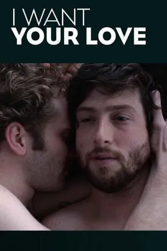 I Want Your Love movie poster - Rated 5.4/10