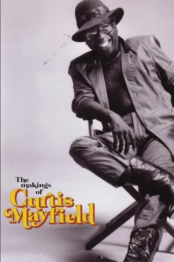 The Makings of Curtis Mayfield movie poster - Entertainment content