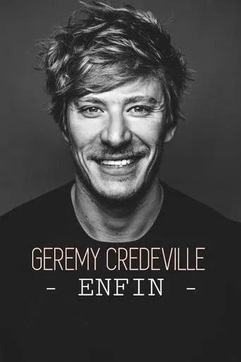 Gérémy Crédeville : Enfin movie poster - Rated 5.3/10