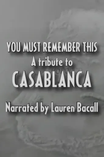 You Must Remember This: A Tribute to 'Casablanca' movie poster - Rated 6.5/10