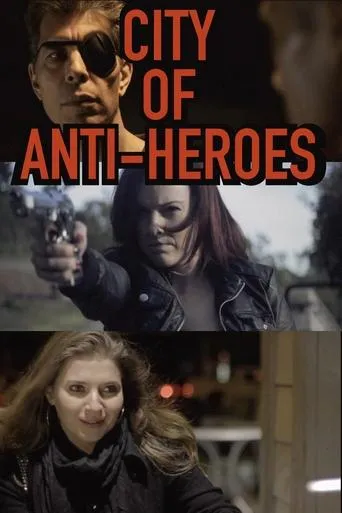 City of Anti-Heroes movie poster - Rated 10/10