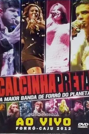 Calcinha Preta - Ao Vivo no Forró Caju 2012 movie poster - Rated 7/10