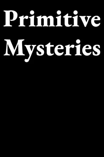 Primitive Mysteries movie poster - Entertainment content