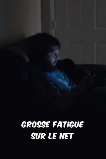 Grosse fatigue sur le Net movie poster - Entertainment content