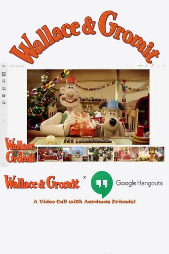 Wallace & Gromit x Google Hangout | A Video Call with Aardman Friends! movie poster - Rated 8/10
