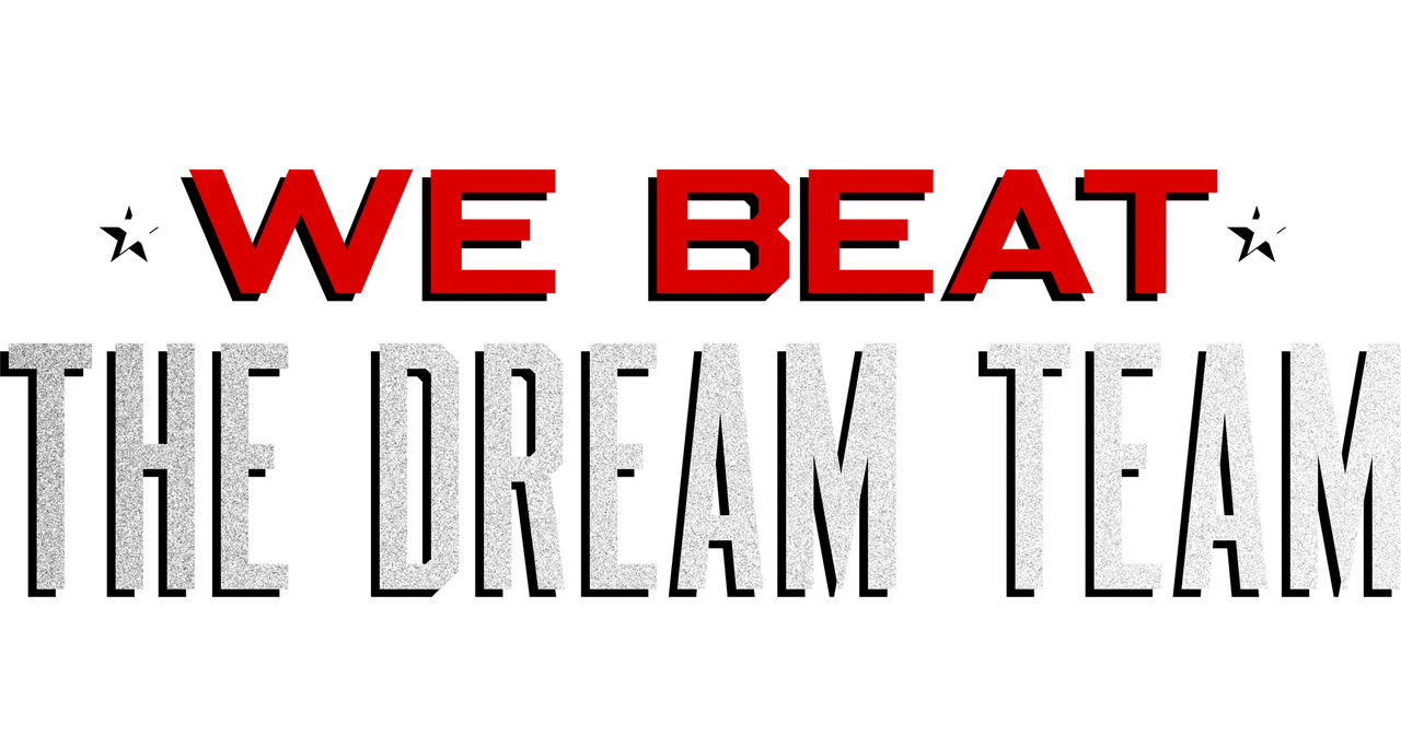 We Beat the Dream Team