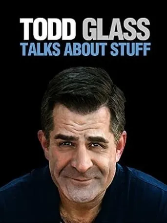 Todd Glass: Talks About Stuff movie poster - Rated 6.1/10