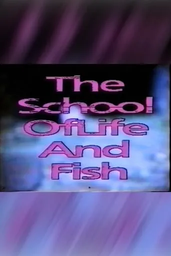 The School of Life And Fish movie poster - Entertainment content