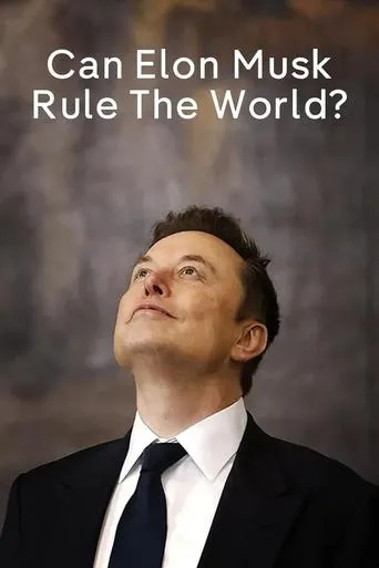 Can Elon Musk Rule the World? movie poster - Rated 10/10