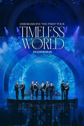 ZEROBASEONE THE FIRST TOUR [TIMELESS WORLD] IN CINEMAS movie poster - Entertainment content