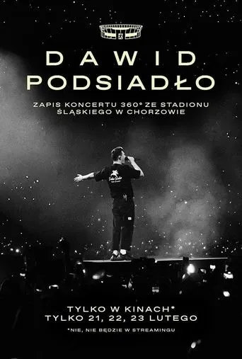 Dawid Podsiadło - zapis koncertu 360° ze Stadionu Śląskiego w Chorzowie movie poster - Rated 10/10