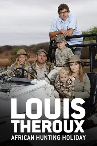 Louis Theroux's African Hunting Holiday movie poster - Rated 7/10