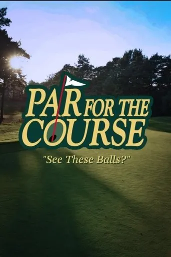 Par for the Course: See these balls? movie poster - Entertainment content