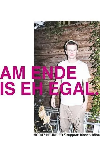 Moritz Neumeier: Am Ende is eh egal movie poster - Entertainment content