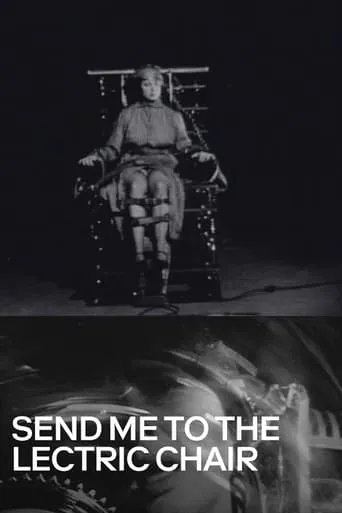 Send Me to the 'Lectric Chair movie poster - Rated 6.2/10