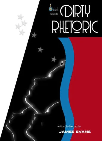 Dirty Rhetoric movie poster - Entertainment content