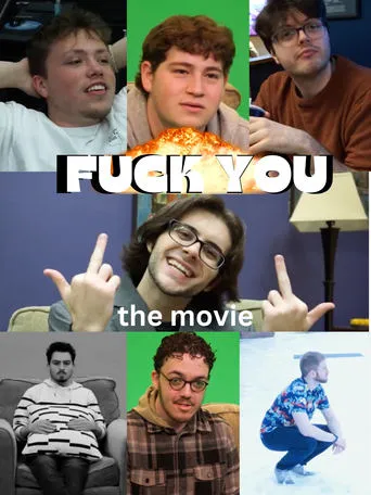 F**K YOU: the movie movie poster - Rated 10/10