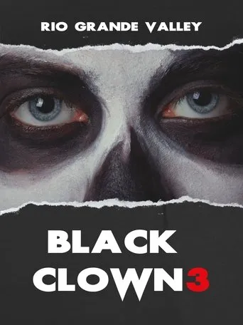 Black Clown 3: Rio Grande Valley movie poster - Entertainment content
