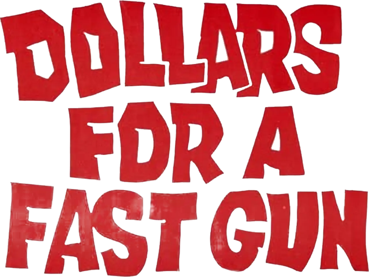 Dollars for a Fast Gun