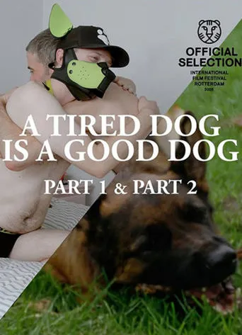 A Tired Dog is a Good Dog Parts 1 & 2 movie poster - Entertainment content