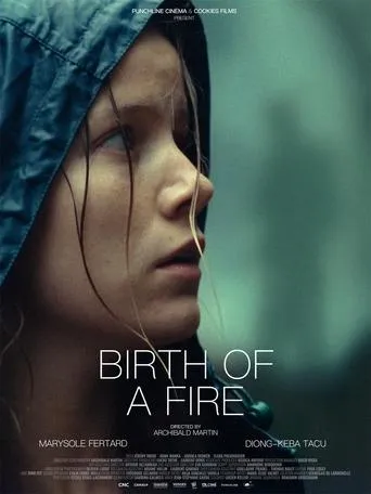 Birth of a Fire movie poster - Entertainment content