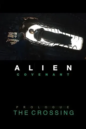 Alien: Covenant - Prologue: The Crossing movie poster - Rated 6.824/10