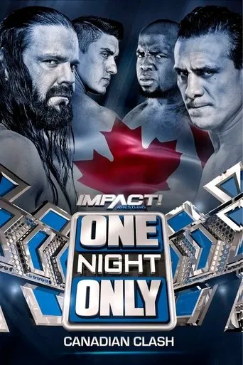 IMPACT One Night Only: Canadian Clash movie poster - Entertainment content