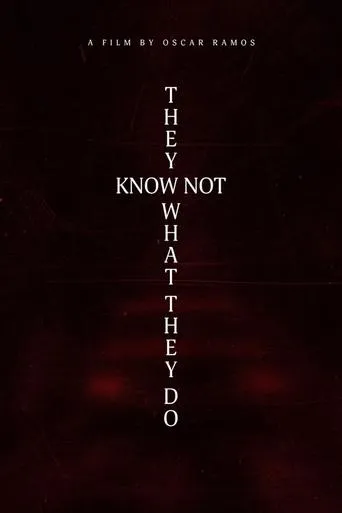 They Know Not What They Do movie poster - Entertainment content