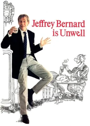Jeffrey Bernard Is Unwell movie poster - Rated 8.7/10