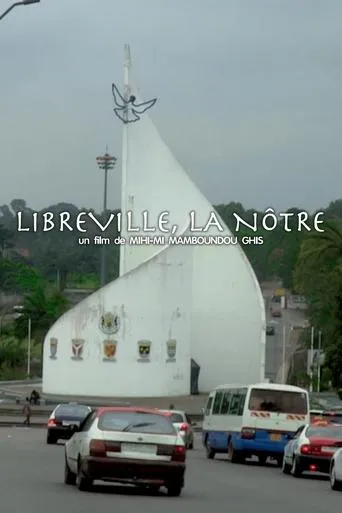 LIBREVILLE, OURS movie poster - Entertainment content
