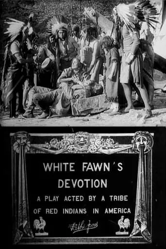 White Fawn's Devotion: A Play Acted by a Tribe of Red Indians in America movie poster - Rated 5.5/10