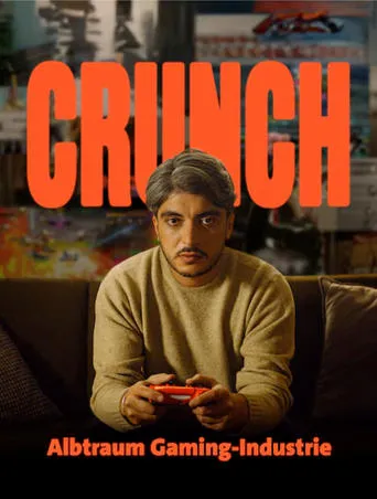 Crunch - Traum und Albtraum in der Gaming-Industrie movie poster - Rated 5.8/10