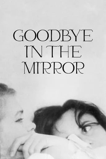 Goodbye in the Mirror movie poster - Rated 3/10