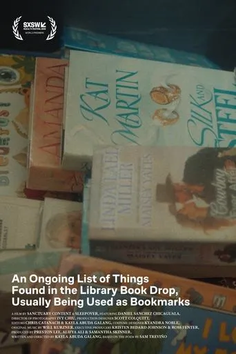 An Ongoing List of Things Found in the Library Book Drop, Usually Being Used as Bookmarks movie poster - Entertainment content