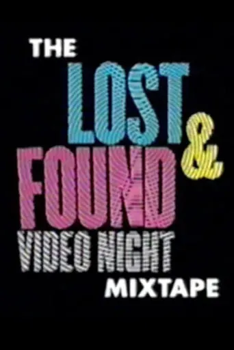 The Lost & Found Video Night Mixtape movie poster - Entertainment content