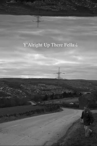 Y'Alright Up There Fella? movie poster - Entertainment content