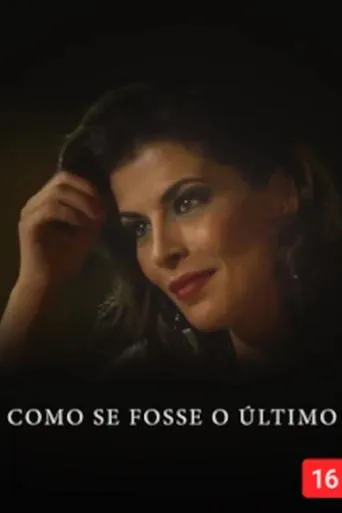 Como Se Fosse O Último movie poster - Entertainment content